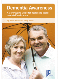 Cover of the book - Dementia Awareness - A Care Quality Guide for health and social care staff and carers