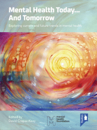Cover of the book - Mental Health Today… And Tomorrow - Exploring current and future trends in mental health