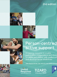 Cover of the book - Person-centred Active Support Training Pack (2nd Edition) - A training resource to enable participation, independence and choice for adults and children