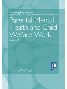 Cover of the book - Parental Mental Health and Child Welfare Work Volume 2 - Improving practice and working together across health and social care