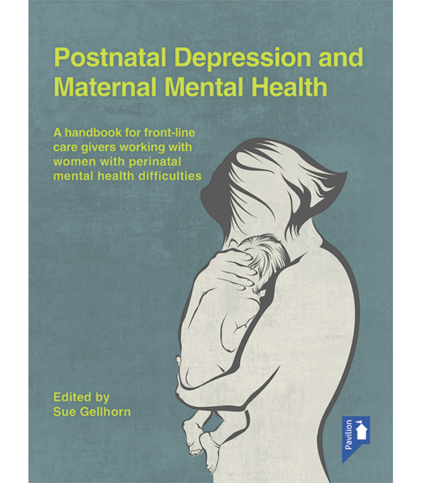 Cover of the book - Postnatal Depression and Maternal Mental Health - A handbook for front-line care givers working with women with perinatal mental health difficulties