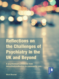 Cover of the book - Reflections on the Challenges of Psychiatry in the UK and Beyond - A psychiatrist's chronicle from deinstitutionalisation to community care