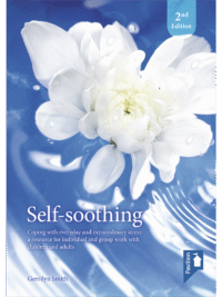 Cover of the book - Self-soothing (2nd Edition) - Coping with everyday and extraordinary stress, a resource for individual and group work