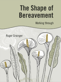 Cover of the book - The Shape of Bereavement - Working through