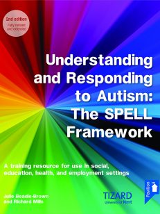 Cover of the book - Understanding and Responding to Autism The SPELL framework (2nd edition) - A training resource for use in social, education, health and employment settings