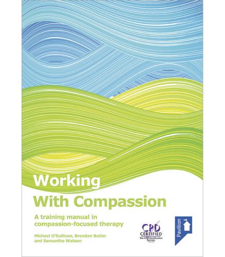 Cover of the book - Working with Compassion - A training manual in compassion-focused therapy