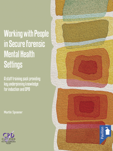 Cover of the book - Working with People in Secure Forensic Mental Health Settings - A staff training pack providing key underpinning knowledge for induction and CPD