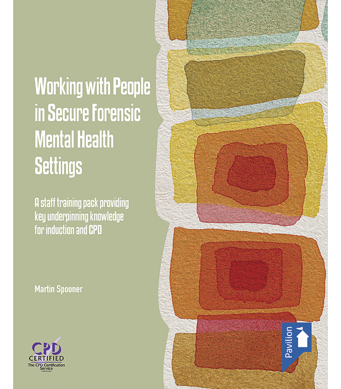 Cover of the book - Working with People in Secure Forensic Mental Health Settings - A staff training pack providing key underpinning knowledge for induction and CPD