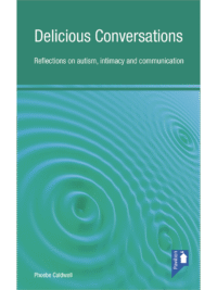 Cover of the book - Delicious Conversations - Reflections on autism, intimacy and communication