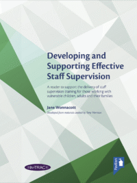 Cover of the book - Developing and Supporting Effective Staff Supervision - A reader to support the delivery of staff supervision training for those working with vulnerable children, adults and their families