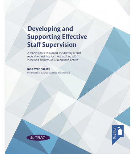 Cover of the book - Developing and Supporting Effective Staff Supervision - A training pack to support the delivery of staff supervision training for those working with vulnerable children, adults and their families
