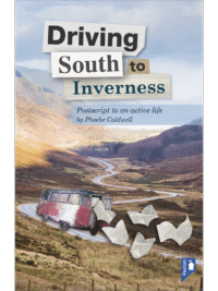 Cover of the book - Driving South to Inverness - Postscript to an active life