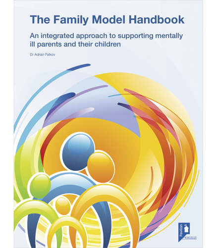 Cover of the book - The Family Model Handbook - An intergrated approach to supporting mentally ill parents and their children