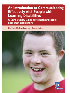 Cover of the book - An Introduction to Communicating Effectively with People with Learning Disabilities - A Care Quality Guide for health and social care staff and carers