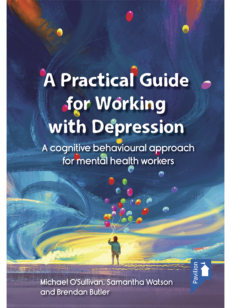 Cover of the book - A Practical Guide for Working with Depression - A cognitive behavioural approach for mental health workers