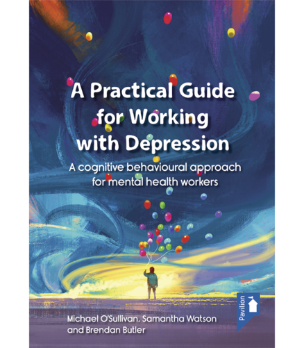 Cover of the book - A Practical Guide for Working with Depression - A cognitive behavioural approach for mental health workers