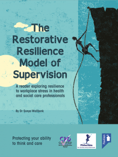 Cover of the book - The Restorative Resilience Model of Supervision - A reader exploring resilience to workplace stress in health and social care professionals