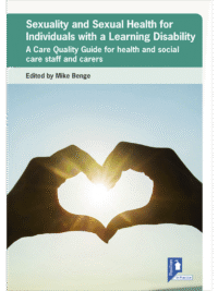 Cover of the book - Sexuality and Sexual Health for Individuals with a Learning Disability - A Care Quality Guide for health and social care staff and carers