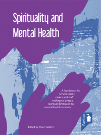 Cover of the book - Spirituality and Mental Health - A handbook for service users, carers and staff wishing to bring a spiritual dimension to mental health services