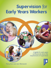 Supervision for Early Years Workers | Pavilion Publishing Cover of the book - Supervision for Early Years Workers - A guide for early years professionals about the requirements of supervision