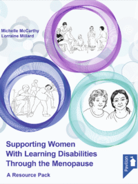 Cover of the book - Supporting Women with Learning Disabilities Through the Menopause - A Resource Pack