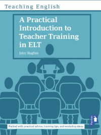 Cover of the book - Teaching English A Practical Introduction to Teacher Training in ELT - Packed with practical advice, training tips, and workshop ideas