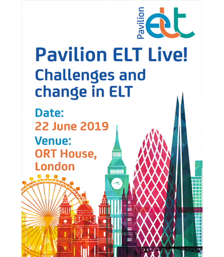 Event - Pavilion ELT Live! Challenges and change in ELT. 22 June 2019 at ORT House in London.
