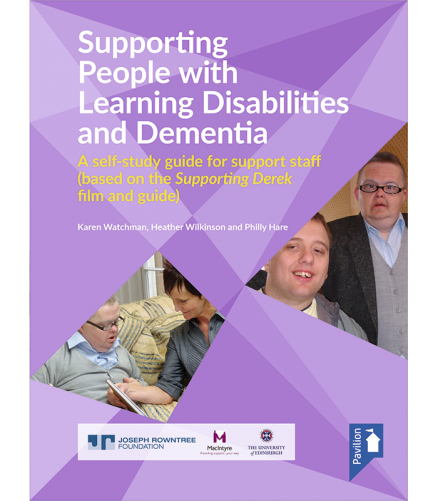 Cover of the book - Supporting People with Learning Disabilities and Dementia - A self-study guide for support staff (based on the Supporting Derek film and guide)