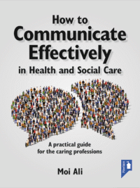 Cover of the book - How To Communicate Effectively - A practical guide for the caring professions