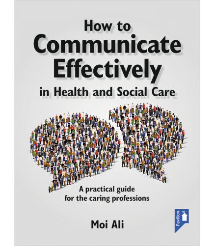 Cover of the book - How To Communicate Effectively - A practical guide for the caring professions