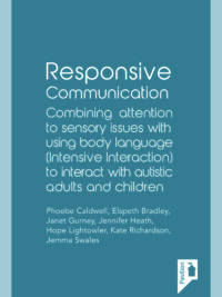 Cover of the book - Responsive Communication Combining attention to sensory issues with using body language (Intensive Interaction) to interact with autistic adults and children