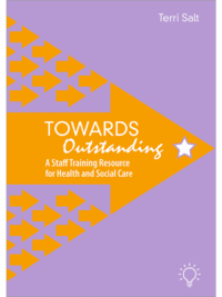 Towards Outstanding - A Staff Training Resource for Health and Social Care