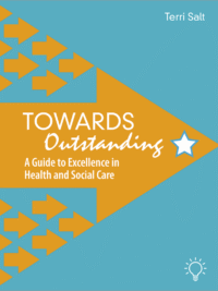 Towards Outstanding - A Guide to Excellence in Health and Social Care
