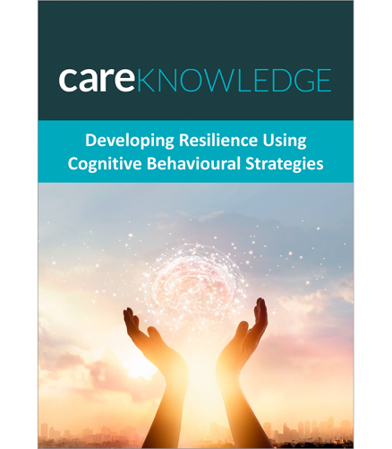 Developing Resilience using Cognitive Behavioural Strategies