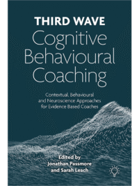 Cover Image: Third Wave Cognitive Behavioural Coaching: Contextual, Behavioural and Neuroscience Approaches for Evidence Based Coaches