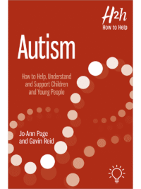 Cover of the book Autism: How to Help, Understand and Support Children and Young People