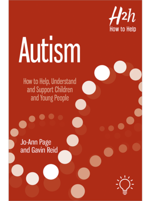 Cover of the book Autism: How to Help, Understand and Support Children and Young People