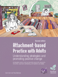 Attachment-based Practice with Adults: Understanding strategies and promoting positive change, 2nd edition
