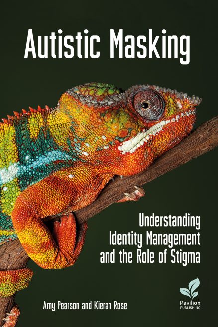 Cover of Autistic Masking: Understanding Identity Management and the Role of Stigma