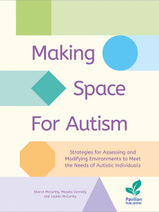 Cover of Making Space for Autism: Strategies for Assessing and Modifying Environments to Meet the Needs of Autistic Individuals