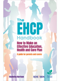 The EHCP Handbook: How to Make an Effective Education, Health and Care Plan: A Guide for Parents and Carers