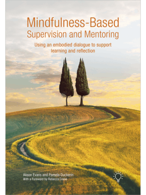 Mindfulness-Based Supervision and Mentoring front cover