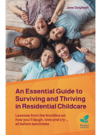 Essential Guide to Surviving and Thriving in Residential Childcare