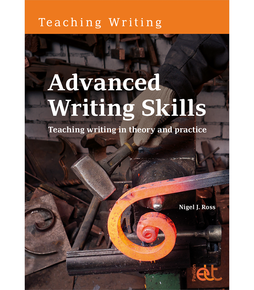 TE_AdvancedWritingSkills_A5_FC | Pavilion Publishing Book cover titled Advanced Writing Skills with an orange banner 'Teaching Writing' and a blacksmithing workshop background; author Nigel J. Ross.